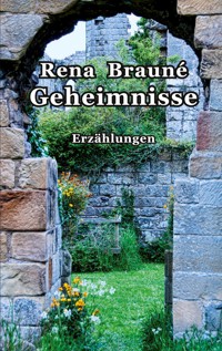 Geheimnisse - Rena Brauné - ebook