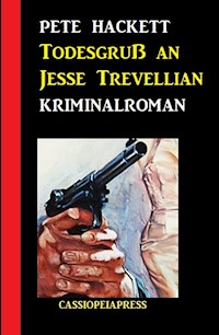 Todesgruß an Jesse Trevellian: Kriminalroman - Pete Hackett - ebook