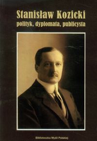 Stanisław Kozicki polityk, dyplomata, publicysta -  - książka