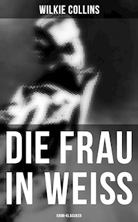 Die Frau in Weiß: Krimi-Klassiker - Wilkie Collins - ebook