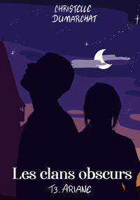 Ariane : Les clans obscurs, tome 3 - Christelle Dumarchat - ebook