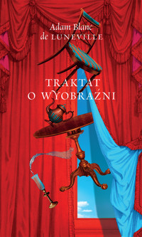 Traktat o Wyobraźni - Blanc De Luneville Adam - ebook + książka