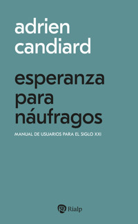 Esperanza para náufragos - Adrien Candiard - ebook