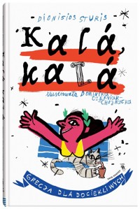 Kala, kala. Grecja dla dociekliwych - Dionisios Sturis - książka