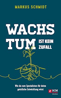 Wachstum ist kein Zufall - Markus Schmidt - ebook