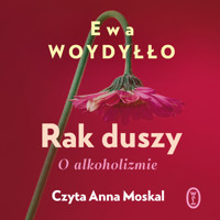 Rak duszy. O alkoholizmie - Ewa Woydyłło - ebook + audiobook