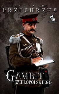 Gambit Wielopolskiego - Adam Przechrzta - ebook + książka