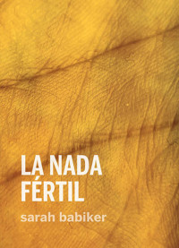 La nada fértil - Sarah Babiker Moreno - ebook