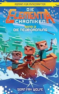 Die Elementia-Chroniken: Die neue Ordnung - Sean Fay Wolfe - ebook