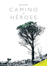 Camino de héroes - Anji Carmelo - ebook