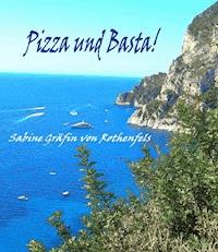 Pizza und Basta! - Sabine Gräfin von Rothenfels - ebook