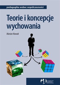 Teorie i koncepcje wychowania - Nowak Marian - książka