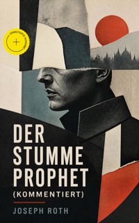 Der stumme Prophet (Kommentiert) - Joseph Roth - ebook