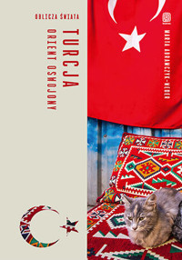 Turcja. Orient oswojony. Oblicza świata - Marta Abramczyk-Weder - książka