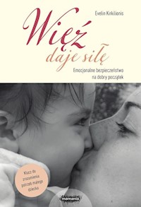 Więź daję siłę - Evelin Kirkilionis - książka