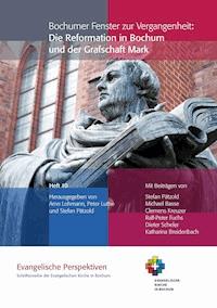 Bochumer Fenster zur Vergangenheit: Die Reformation in Bochum und der Grafschaft Mark -  - ebook