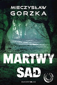 Cienie przeszłości Tom 1 Martwy sad - Gorzka Mieczysław - książka