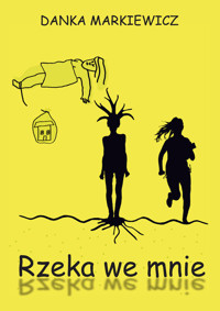 Rzeka we mnie - Markiewicz Danka - książka