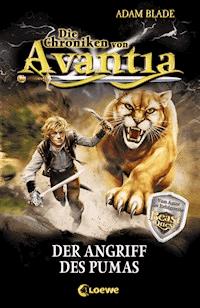Die Chroniken von Avantia (Band 3) - Der Angriff des Pumas - Adam Blade - ebook