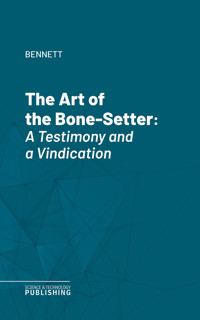 The Art of the Bone-Setter - Bennett - ebook