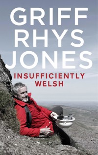Insufficiently Welsh - Griff Rhys Jones - ebook