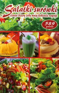 Sałatki surówki ciasta desery lody musy koktaj - Krasnopolska Ewa - książka