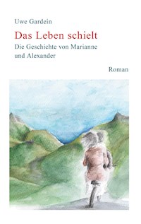 Das Leben Schielt - Uwe Gardein - ebook