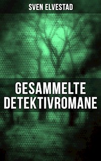 Gesammelte Detektivromane - Sven Elvestad - ebook