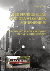 Der Feurige Elias und der Wismarer Schienenbus - Wolfgang Huge - ebook
