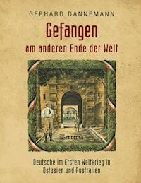 Gefangen am anderen Ende der Welt - Gerhard Dannemann - ebook