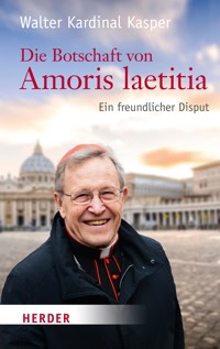 Die Botschaft von Amoris laetitia - Walter Kasper - ebook