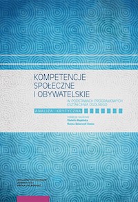 Kompetencje społeczne i obywatelskie w podstawach programowych kształcenia ogólnego. Analiza krytyczna -  - książka