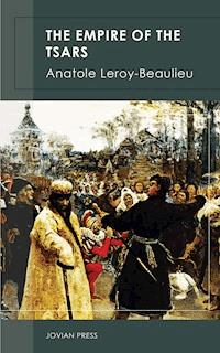 The Empire of the Tsars - Anatole Leroy-Beaulieu - ebook