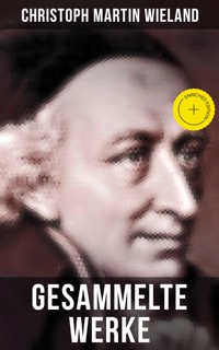 Gesammelte Werke von Christoph Martin Wieland - Christoph Martin Wieland - ebook