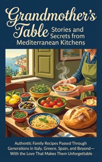 Grandmother's Table: Stories and Secrets from Mediterranean Kitchens - Mia Harrington - ebook