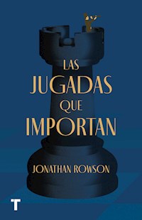 Las jugadas que importan - Jonathan Rowson - ebook