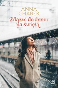 Zdążyć do domu na święta - Chaber Anna - ebook + książka