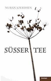 Süßer Tee - Nuran Joerißen - ebook