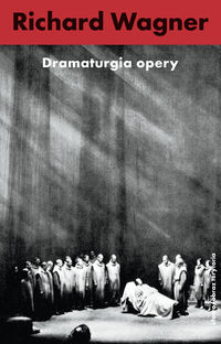 Dramaturgia opery - Richard Wagner - książka