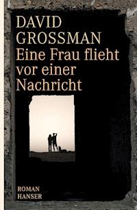 Eine Frau flieht vor einer Nachricht - Grossman 	David - ebook