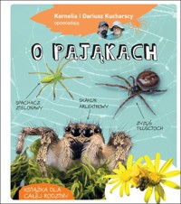 Kornelia i Dariusz Kucharscy opowiadają o pająkach -  - książka