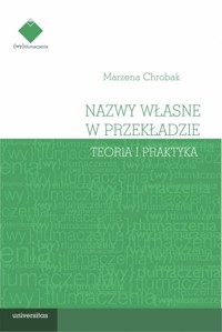 Nazwy własne w przekładzie teoria i praktyka - Chrobak Marzena - książka