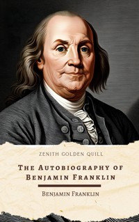 The Autobiography of Benjamin Franklin - Benjamin  Franklin - ebook