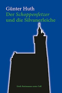 Der Schoppenfetzer und die Silvanerleiche - Günter Huth - ebook