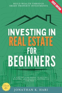Investing in Real Estate for Beginners: - Jonathan K. Hari - ebook