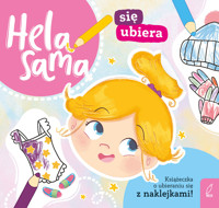 Hela sama się ubiera. Książeczka o ubieraniu się - Kamila Gurynowicz - książka