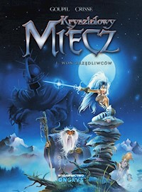Kryształowy miecz 1 Woń zrzędliwców - Crisse Goupil - książka