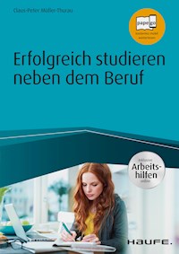 Erfolgreich studieren neben dem Beruf - inkl. Arbeitshilfen online - Claus Peter Müller-Thurau - ebook
