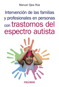 Intervención de las familias y profesionales en personas con trastornos del espectro autista - Manuel Ojea Rúa - ebook