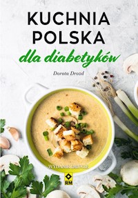 Kuchnia polska dla diabetyków - Dorota Drozd - ebook + książka